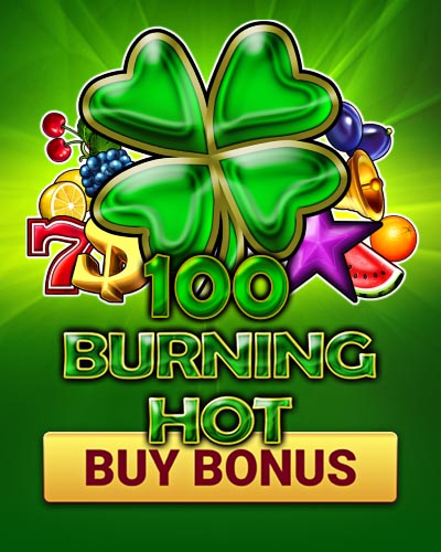 100 Burning Hot Buy Bonus
