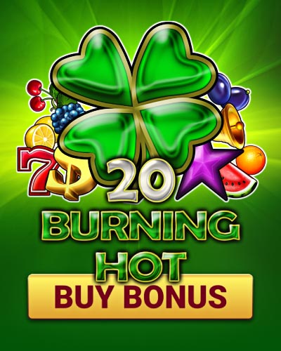 20 Burning Hot Buy Bonus