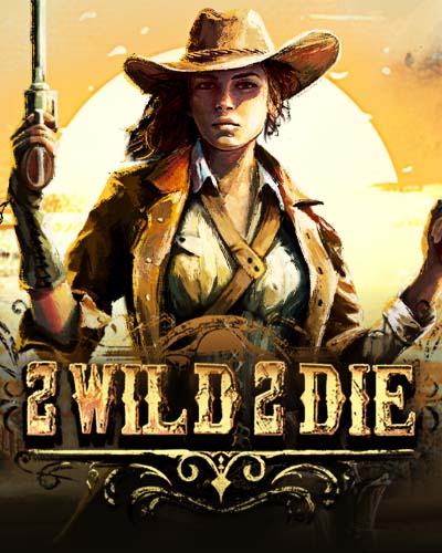2 Wild 2 Die
