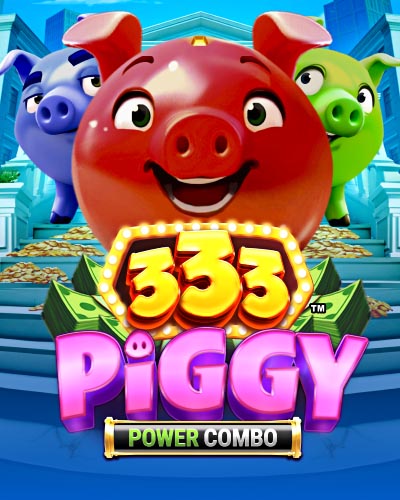 333 Piggy POWER COMBO