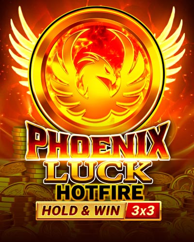 Phoenix Luck Hotfire Hold and Win